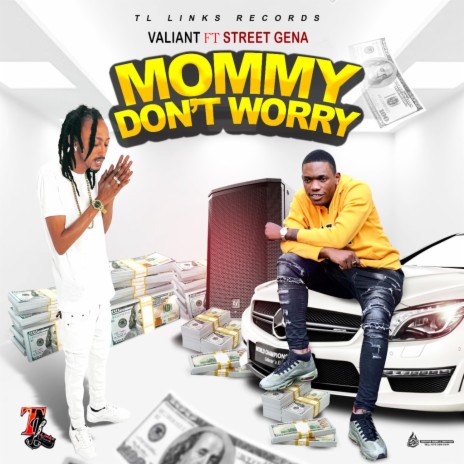 Mommy Don't Worry ft. Street Gena | Boomplay Music