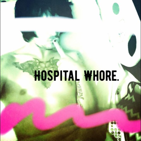 Hospital Whore | Boomplay Music
