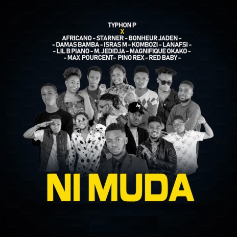 Ni Muda ft. Africano, Bonheur Jaden, Isras M, Kombozi & Starner | Boomplay Music