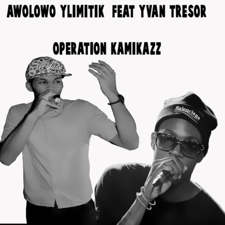 Operation Kamikazz ft. yvan trésor