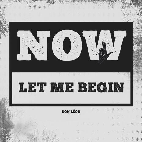 Now let me begin | Boomplay Music