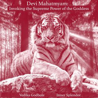 Devi Mahatmyam: Invoking the Supreme Power of the Goddess