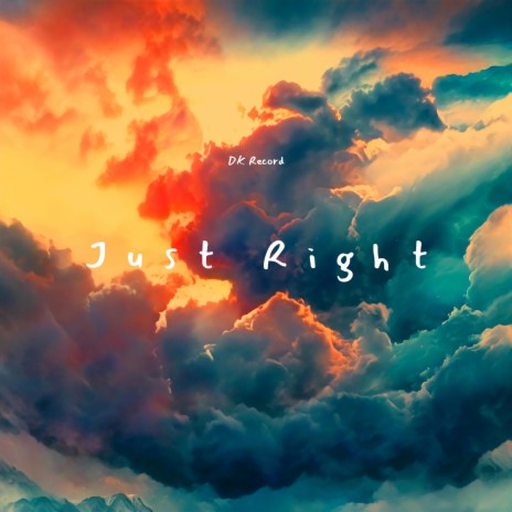 Just Right | Boomplay Music