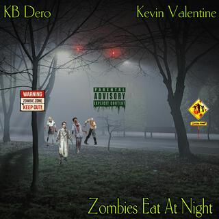 Zombies Eat At Night