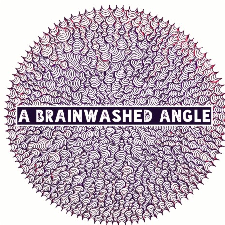 A Brainwashed Angle | Boomplay Music