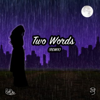 Two Words ft. BoDee lyrics | Boomplay Music