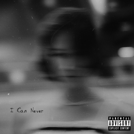 I Can Never | Boomplay Music