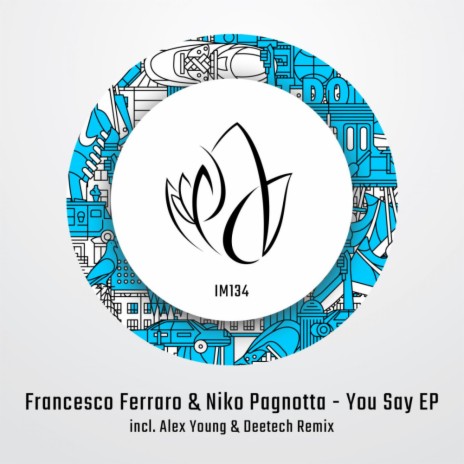 You Say (Alex Young & Deetech Remix) ft. Niko Pagnotta | Boomplay Music