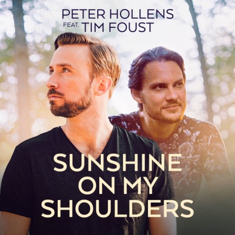 Sunshine On My Shoulders ft. Tim Foust | Boomplay Music