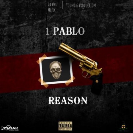 1Pablo Reason ft. DA WHIZ | Boomplay Music