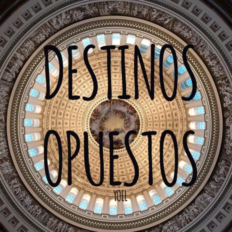 Destinos opuestos