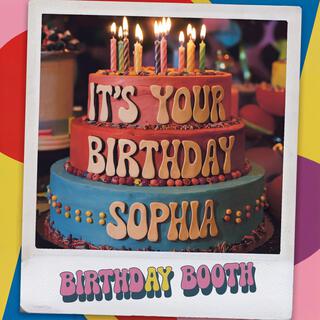 It's Your Birthday Sophia