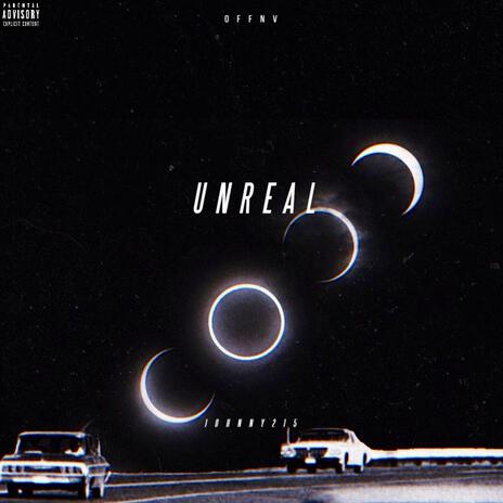 Unreal! ft. Johnny215 | Boomplay Music