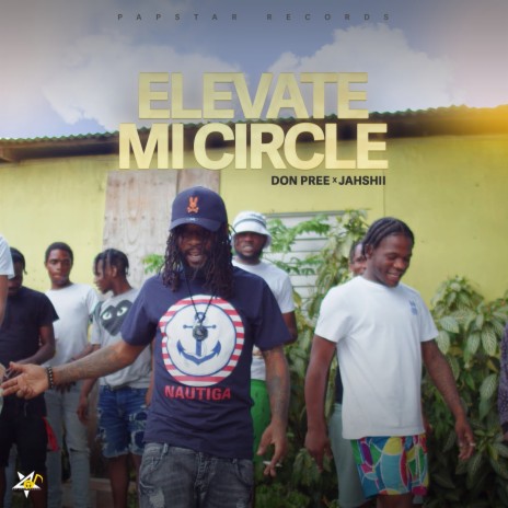 Elevate Mi Circle ft. Don Pree | Boomplay Music