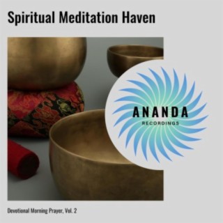 Spiritual Meditation Haven: Devotional Morning Prayer, Vol. 2