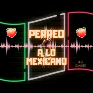 PERREO A LO MEXICANO (Radio Edit)