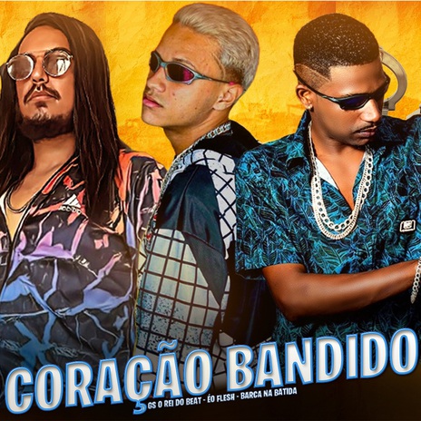 Coração Bandido ft. Barca Na Batida & ÉO Flesh | Boomplay Music