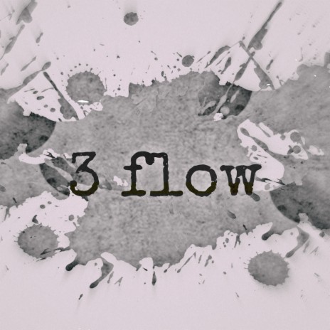 3 Flow | Boomplay Music