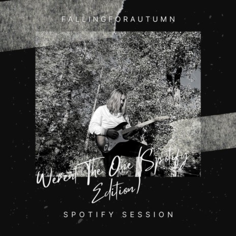 Werent The One (Spotify Session)