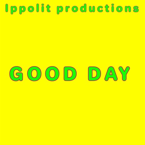 Good Day | Boomplay Music