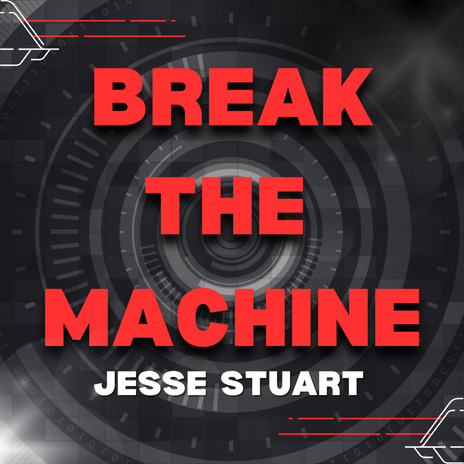 Break The Machine | Boomplay Music