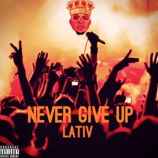Never Give Up ft. Mkj lyrics | Boomplay Music