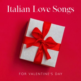 Italian Love Songs for Valentine's Day (Two Parts Jazz - Sensual Smoothing Sensations and Emotional Piano)