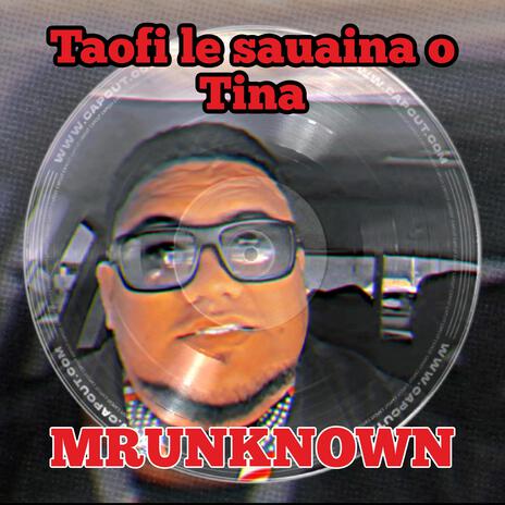 Taofi le sauaina o Tina | Boomplay Music