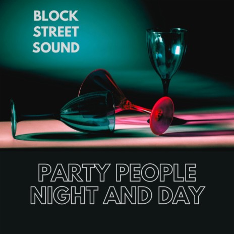 Party People Night and Day | Boomplay Music