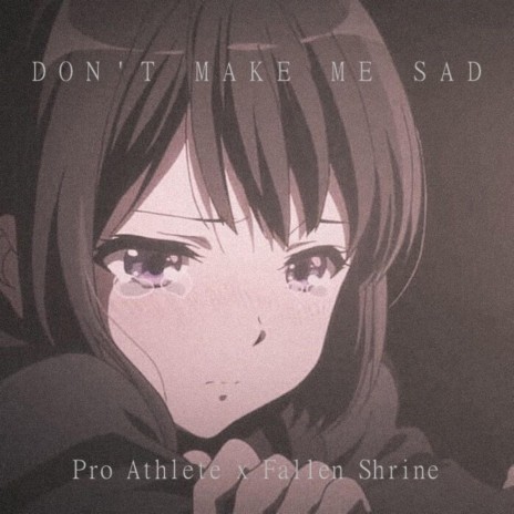 Don't Make Me Sad ft. Pro Athlete