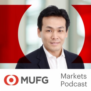 The BoJ stays the course…for now: The MUFG Global Markets Podcast
