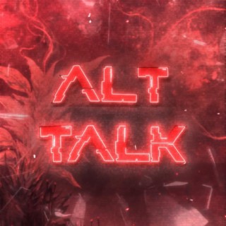 Alt Talk lyrics | Boomplay Music