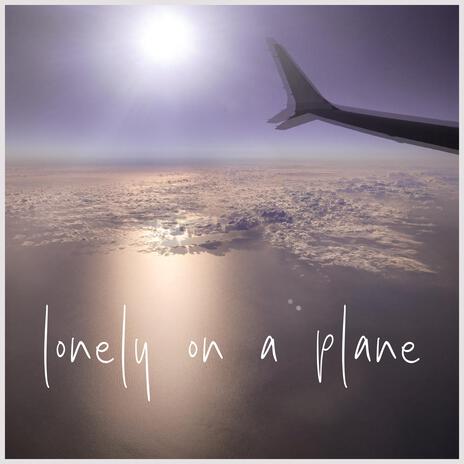 lonely on a plane (Samu, Rav) | Boomplay Music