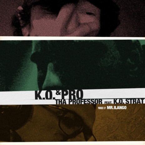 K.O. & Pro ft. Tha Professor & K.O. Strat | Boomplay Music