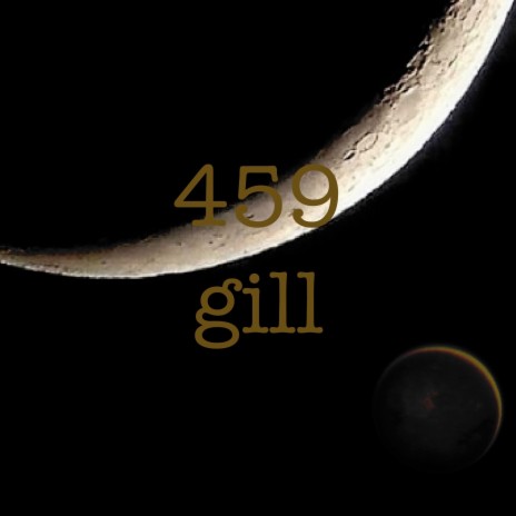 459 Gill | Boomplay Music
