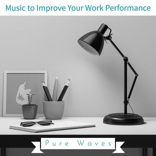 Music to Improve Your Work Performance