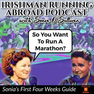 Sonia O’Sullivan’s Marathon Training Commandments - The First 4 Weeks.