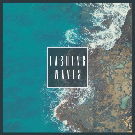 Lashing Waves | Boomplay Music