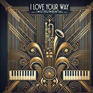 I Love Your Way (Instrumental)