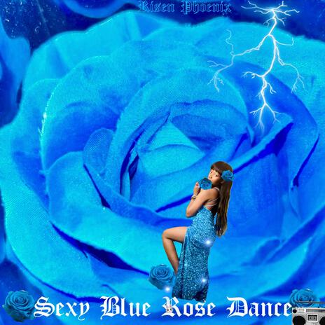 Sexy Blue Rose Dance