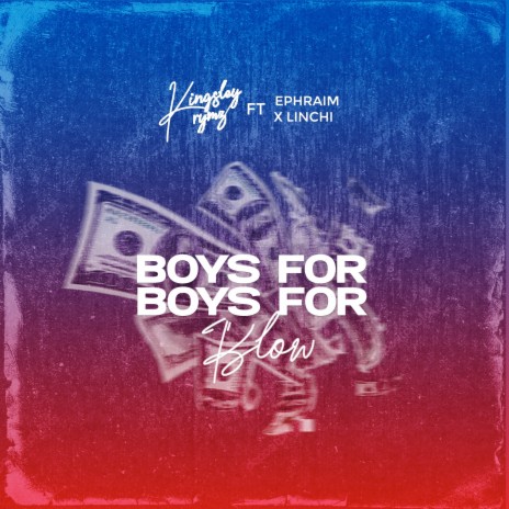 Boys for Blow ft. Ephraim & Linchi | Boomplay Music