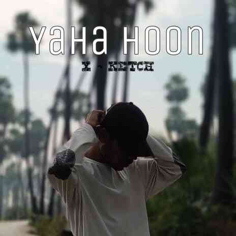 Yaha Hoon | Boomplay Music