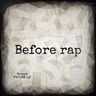 Before rap