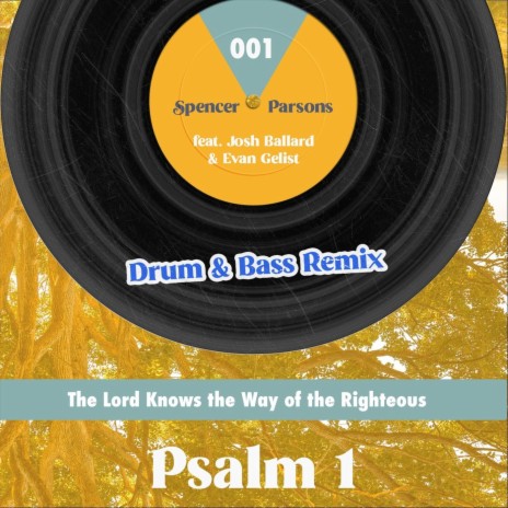 Psalm 1 (The Lord Knows the Way of the Righteous) [Drum & Bass Remix] [feat. Evan Gelist & Josh Ballard] | Boomplay Music