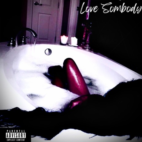 Love Sombody | Boomplay Music