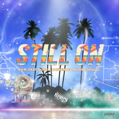 Still On ft. Rucci, Cheyenne Taylor & Soul-G | Boomplay Music