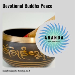 Devotional Buddha Peace: Intensifying Calm for Meditation, Vol. 4
