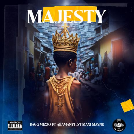 MAJESTY ft. DAGG MIZZO & St. Maxi Mayne | Boomplay Music