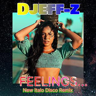 Feelings... (New Italo Disco Remix)