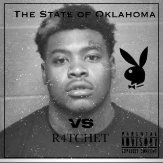 R4TCHET VS. The State Of Oklahoma